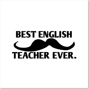 Best english teacher ever, Gift for male english teacher with mustache Posters and Art